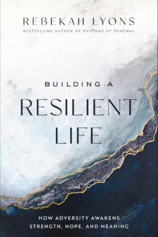 9780310365396 Building A Resilient Life