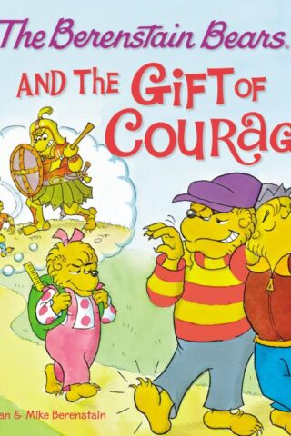 9780310712565 Berenstain Bears And The Gift Of Courage