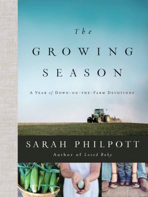 9780736982788 Growing Season : A Year Of Down-on-the-Farm Devotions