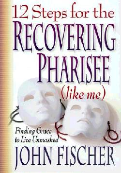 9780764222023 12 Steps For The Recovering Pharisee Like Me (Reprinted)