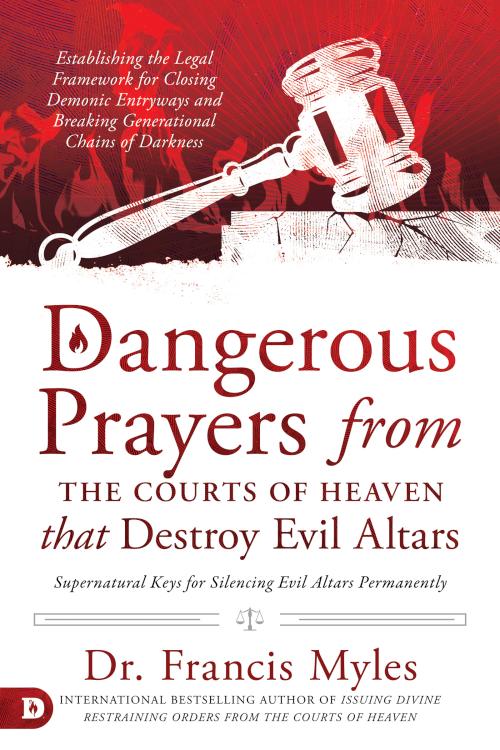 9780768457582 Dangerous Prayers From The Courts Of Heaven That Destroy Evil Altars