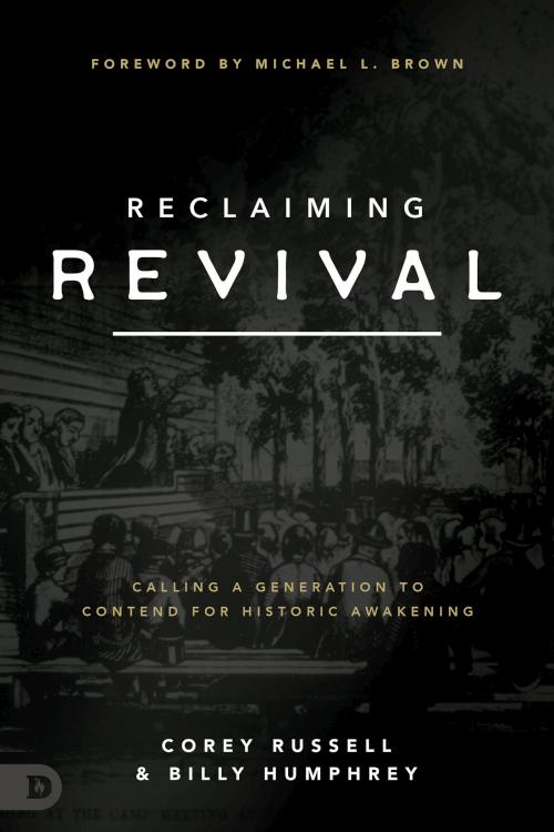 9780768460902 Reclaiming Revival : Calling A Generation To Contend For Historic Awakening