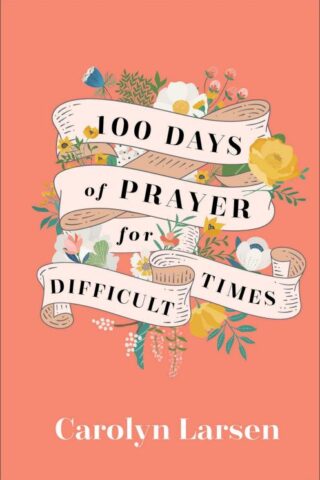 9780800740832 100 Days Of Prayer For Difficult Times