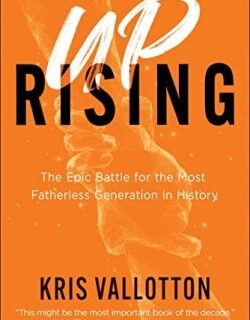 9780800762735 Uprising : The Epic Battle For The Most Fatherless Generation In History