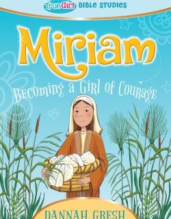 9780802422415 Miriam : Becoming A Girl Of Courage