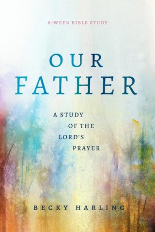 9780802429674 Our Father : A Study Of The Lord's Prayer - A 6-Week Bible Study