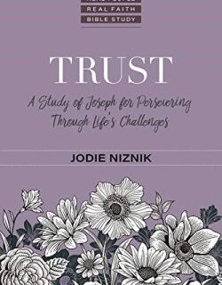 9780825446726 Trust : A Study Of Joseph For Persevering Through Life's Challenges
