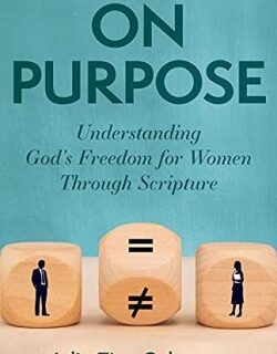 9780825447075 On Purpose : Understanding Gods Freedom For Women Through Scripture