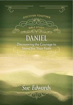 9780825448409 Daniel : Discovering The Courage To Stand For Your Faith