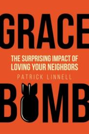 9780830782000 Grace Bomb : The Surprising Impact Of Loving Your Neighbor