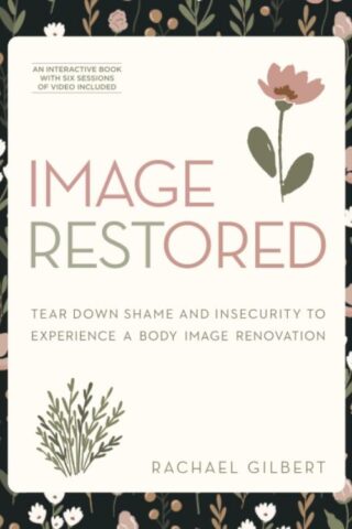9780830782895 Image RESTored : Tear Down Shame And Insecurity To Experience A Body Image