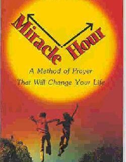 9780963264305 Miracle Hour : A Method Of Prayer That Will Change Your Life
