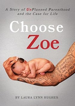 9780996569538 Choose Zoe : A Story Of UnPlanned Pregnancy And The Case For Life