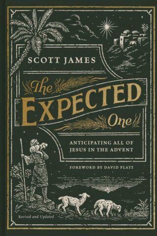 9781087752419 Expected One : Anticipating All Of Jesus In The Advent (Expanded)