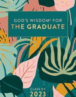 9781400239979 Gods Wisdom For The Graduate Class Of 2023 Botanical NKJV