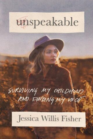 9781400332908 Unspeakable : Surviving My Childhood And Finding My Voice