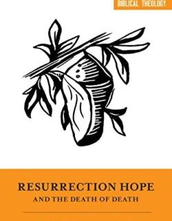 9781433580406 Resurrection Hope And The Death Of Death
