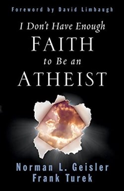 9781433580758 I Dont Have Enough Faith To Be An Atheist (Revised)