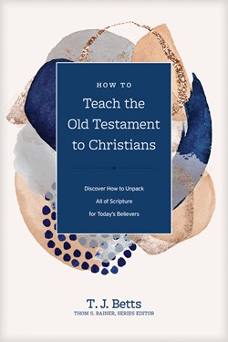 9781496473882 How To Teach The Old Testament To Christians