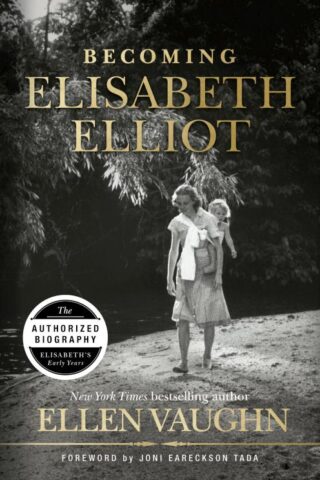 9781535910934 Becoming Elisabeth Elliot
