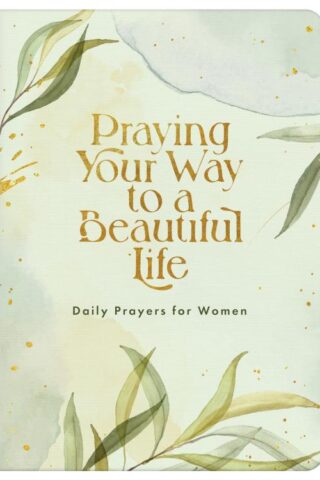 9781636094694 Praying Your Way To A Beautiful Life