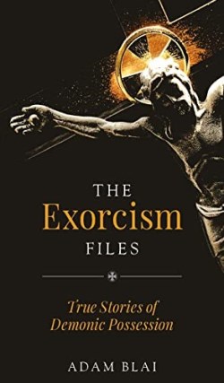 9781644135082 Exorcism Files : True Stories Of Demonic Possession