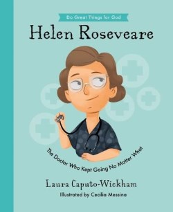 9781784987466 Helen Roseveare : The Doctor Who Kept Going No Matter What