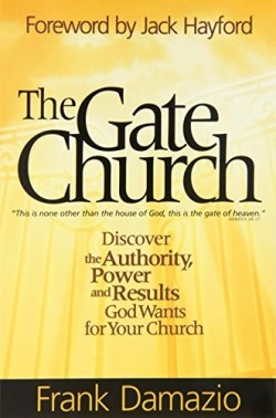 9781886849778 Gate Church : Discover The Authority Power And Results God Wants For Your C