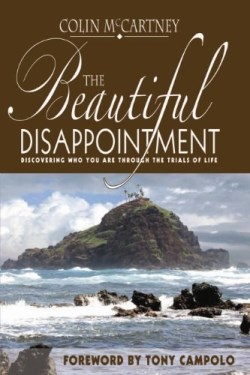 9781894860352 Beautiful Disappointment : Discovering Who You Are Through The Trials Of Li