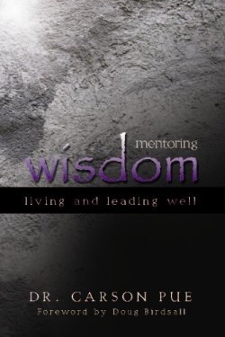 9781894860512 Mentoring Wisdom : Living And Leading Well