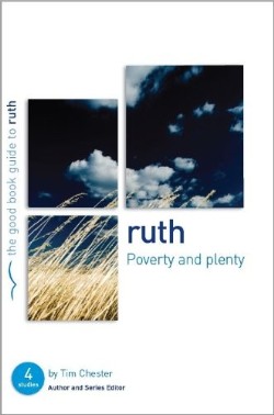 9781905564910 Ruth : Poverty And Plenty (Student/Study Guide)