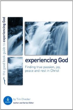 9781906334437 Experiencing God : Finding True Passion Joy Peace And Rest In Christ (Student/St