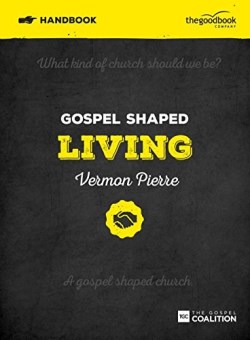 9781909919273 Gospel Shaped Living Handbook (Student/Study Guide)