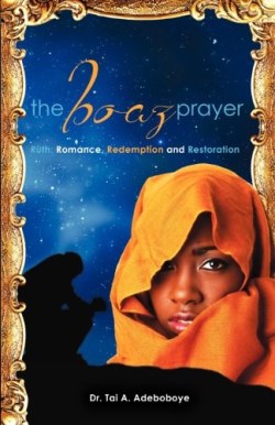 9781927355268 Boaz Prayer : Ruth Romance Redemption And Restoration