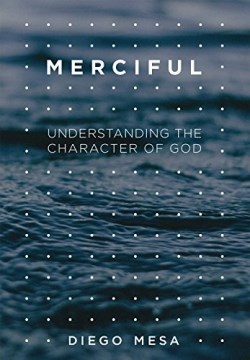 9781939570604 Merciful : Understanding The Character Of God