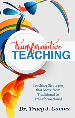 9781949106060 Transformative Teaching : Teaching Strategies That Move From Traditional To