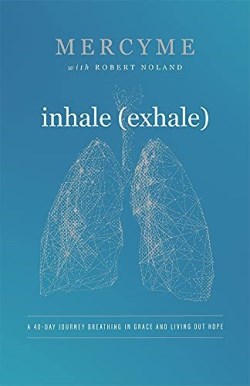 9781954201163 Inhale Exhale : A 40-Day Journey Breathing In Grace And Living Out Hope