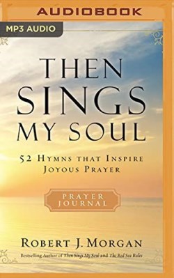 9781713528982 Then Sings My Soul Prayer Journal (Audio MP3)