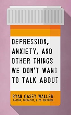 9781713571612 Depression Anxiety And Other Things We Dont Want To Talk About (Audio CD)