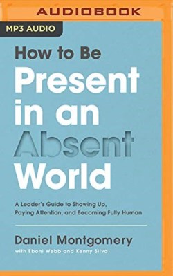 9781799733188 How To Be Present In An Absent World (Audio MP3)