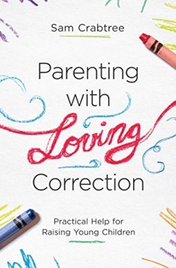 9781433560613 Parenting With Loving Correction