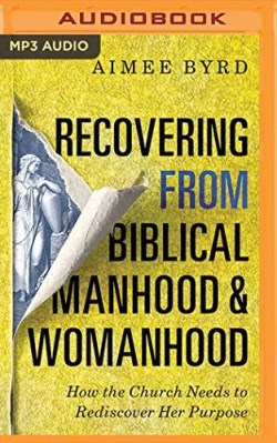 9781799733812 Recovering From Biblical Manhood And Womanhood (Audio MP3)