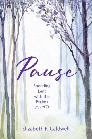 9780664268435 Pause : Spending Lent With The Psalms