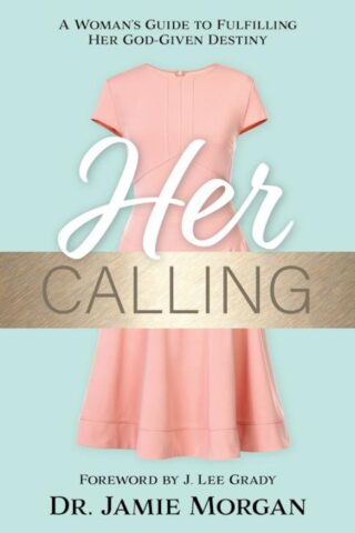 9780768474091 Her Calling : A Woman's Guide To Fulfilling Her God-Given Destiny