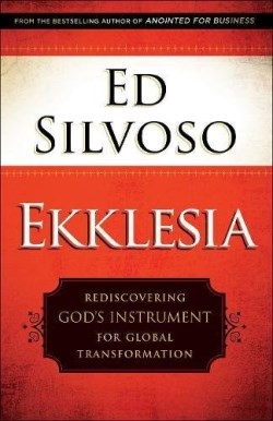 9780800798567 Ekklesia : Rediscovering God's Instrument For Global Transformation (Reprinted)