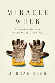 9780830837649 Miracle Work : A Down To Earth Guide To Supernatural Ministries