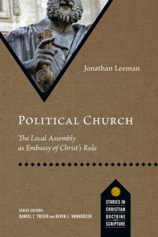 9780830848805 Political Church : The Local Assembly As Embassy Of Christs Rule