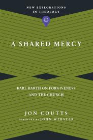 9780830849154 Shared Mercy : Karl Barth On Forgiveness And The Church