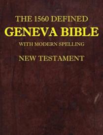 9780998777863 1560 Defined Geneva Bible With Modern Spelling New Testament