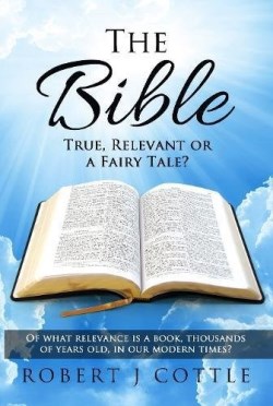 9781365837722 Bible True Relevant Or A Fairy Tale
